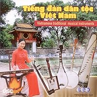 Tiêng dán dân tôc Viêt Nam: Vietnamese Traditional Musical Instruments