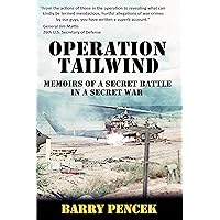 Operation Tailwind: Memoirs of a Secret Battle in a Secret War Operation Tailwind: Memoirs of a Secret Battle in a Secret War Kindle Paperback Audible Audiobook