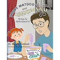 Trudy Matoody and Grandma Ray: What is Alzheimer's? Trudy Matoody and Grandma Ray: What is Alzheimer's? Kindle Hardcover Paperback