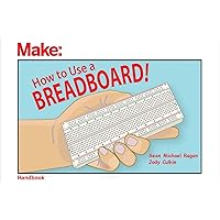 How to Use a Breadboard! (Make: Handbook) How to Use a Breadboard! (Make: Handbook) Paperback Kindle