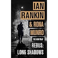 Rebus: Long Shadows: From the iconic #1 bestselling author of A SONG FOR THE DARK TIMES Rebus: Long Shadows: From the iconic #1 bestselling author of A SONG FOR THE DARK TIMES Kindle Hardcover Paperback
