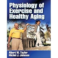 Physiology of Exercise and Healthy Aging Physiology of Exercise and Healthy Aging Hardcover