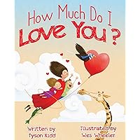 How Much Do I Love You? How Much Do I Love You? Kindle Hardcover Paperback