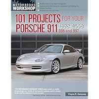 101 Projects for Your Porsche 911, 996 and 997 1998-2008 (Motorbooks Workshop) 101 Projects for Your Porsche 911, 996 and 997 1998-2008 (Motorbooks Workshop) Paperback Kindle