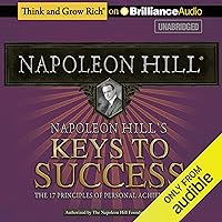 Napoleon Hill's Keys to Success: The 17 Principles of Personal Achievement Napoleon Hill's Keys to Success: The 17 Principles of Personal Achievement Audible Audiobook Paperback Kindle Hardcover Audio CD