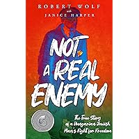 Not A Real Enemy: The True Story of a Hungarian Jewish Man’s Fight for Freedom (Holocaust Survivor True Stories) Not A Real Enemy: The True Story of a Hungarian Jewish Man’s Fight for Freedom (Holocaust Survivor True Stories) Kindle Paperback Hardcover