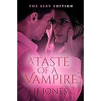 A Taste Of A Vampire: The Sexy Edition A Taste Of A Vampire: The Sexy Edition Kindle Audible Audiobook Hardcover Paperback