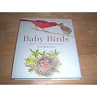 Baby Birds: An Artist Looks into the Nest Baby Birds: An Artist Looks into the Nest Hardcover