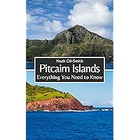 Pitcairn Islands: Everything You Need to Know Pitcairn Islands: Everything You Need to Know Kindle