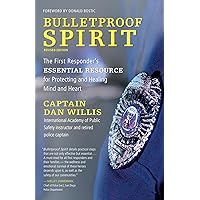 Bulletproof Spirit, Revised Edition: The First Responder’s Essential Resource for Protecting and Healing Mind and Heart Bulletproof Spirit, Revised Edition: The First Responder’s Essential Resource for Protecting and Healing Mind and Heart Paperback Audible Audiobook Kindle