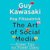 The Art of Social Media: Power Tips for Power Users The Art of Social Media: Power Tips for Power Users Hardcover Audible Audiobook Kindle Paperback Audio CD