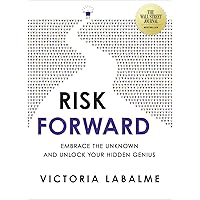 Risk Forward: Embrace the Unknown and Unlock Your Hidden Genius Risk Forward: Embrace the Unknown and Unlock Your Hidden Genius Paperback Audible Audiobook Kindle Hardcover
