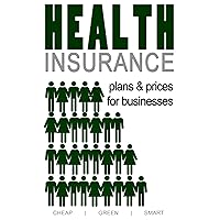 Health Insurance Plans and Prices for Michigan Businesses (Michigan Health Care Book 4)