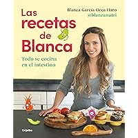 Las recetas de Blanca / Blanca's Recipes (Spanish Edition) Las recetas de Blanca / Blanca's Recipes (Spanish Edition) Paperback Kindle