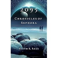 2095 - Chronicles of Sephora (2095 Series Book 3) 2095 - Chronicles of Sephora (2095 Series Book 3) Kindle Hardcover Paperback