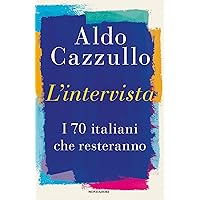 L'intervista: I 70 italiani che resteranno (Italian Edition) L'intervista: I 70 italiani che resteranno (Italian Edition) Kindle