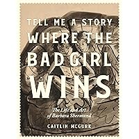 Tell Me a Story Where the Bad Girl Wins: The Life and Art of Barbara Shermund
