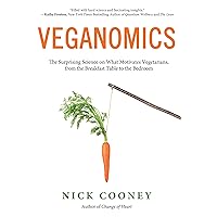 Veganomics: The Surprising Science on What Motivates Vegetarians, from the Breakfast Table to the Bedroom Veganomics: The Surprising Science on What Motivates Vegetarians, from the Breakfast Table to the Bedroom Kindle Paperback