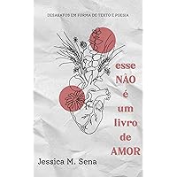 esse NÂO é um livro de AMOR: Desabafos em forma de texto e poesia (Portuguese Edition) esse NÂO é um livro de AMOR: Desabafos em forma de texto e poesia (Portuguese Edition) Kindle