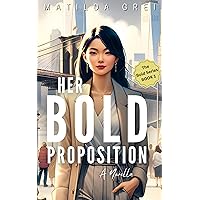 Her Bold Proposition: A Short Reads Love Story (The Bold Series Book 1)