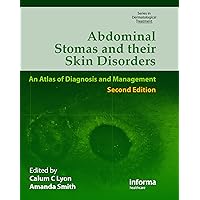 Abdominal Stomas and Their Skin Disorders Abdominal Stomas and Their Skin Disorders Kindle Hardcover