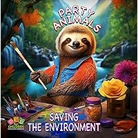 Party Animals: Saving The Environment: Children Quills Series for kids 1 to 6 years old