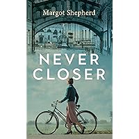 Never Closer: A Novel About a Diary That Opens a Door On the Past