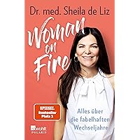Woman on Fire: Alles über die fabelhaften Wechseljahre Woman on Fire: Alles über die fabelhaften Wechseljahre Perfect Paperback Audible Audiobook Kindle