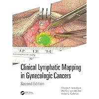 Clinical Lymphatic Mapping in Gynecologic Cancers Clinical Lymphatic Mapping in Gynecologic Cancers Kindle Hardcover