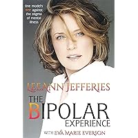 The Bipolar Experience: One fashion model's war against the stigma of mental illness The Bipolar Experience: One fashion model's war against the stigma of mental illness Kindle Paperback