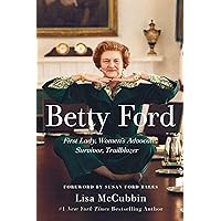 Betty Ford: First Lady, Women's Advocate, Survivor, Trailblazer Betty Ford: First Lady, Women's Advocate, Survivor, Trailblazer Paperback Audible Audiobook Kindle Hardcover Audio CD