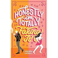 Honestly, I'm Totally Faking It Honestly, I'm Totally Faking It Kindle Paperback