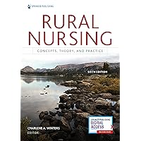 Rural Nursing, Sixth Edition: Concepts, Theory, and Practice Rural Nursing, Sixth Edition: Concepts, Theory, and Practice Paperback eTextbook