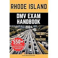 Rhode Island DMV Exam Handbook: 550+ DMV Practice Test Questions To Help You Ace Your Exam, With Detailed Answer Explanations || Theory || and Insider Tips That Guarantee a 98% Pass Rate. Rhode Island DMV Exam Handbook: 550+ DMV Practice Test Questions To Help You Ace Your Exam, With Detailed Answer Explanations || Theory || and Insider Tips That Guarantee a 98% Pass Rate. Kindle Paperback