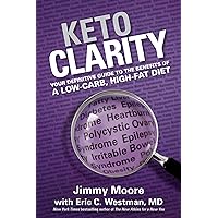 Keto Clarity: Your Definitive Guide to the Benefits of a Low-Carb, High-Fat Diet Keto Clarity: Your Definitive Guide to the Benefits of a Low-Carb, High-Fat Diet Hardcover Audible Audiobook Kindle