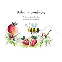 Bailee the Bumblebee Bailee the Bumblebee Kindle Hardcover Paperback