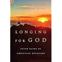 Longing for God: Seven Paths of Christian Devotion (Renovare Resources) Longing for God: Seven Paths of Christian Devotion (Renovare Resources) Paperback Audible Audiobook Kindle Hardcover Audio CD