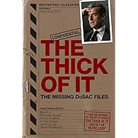 The Thick of It: The Missing Dosac Files The Thick of It: The Missing Dosac Files Paperback Hardcover