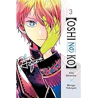 [Oshi No Ko], Vol. 3 (Volume 3) ([Oshi No Ko], 3) [Oshi No Ko], Vol. 3 (Volume 3) ([Oshi No Ko], 3) Paperback Kindle