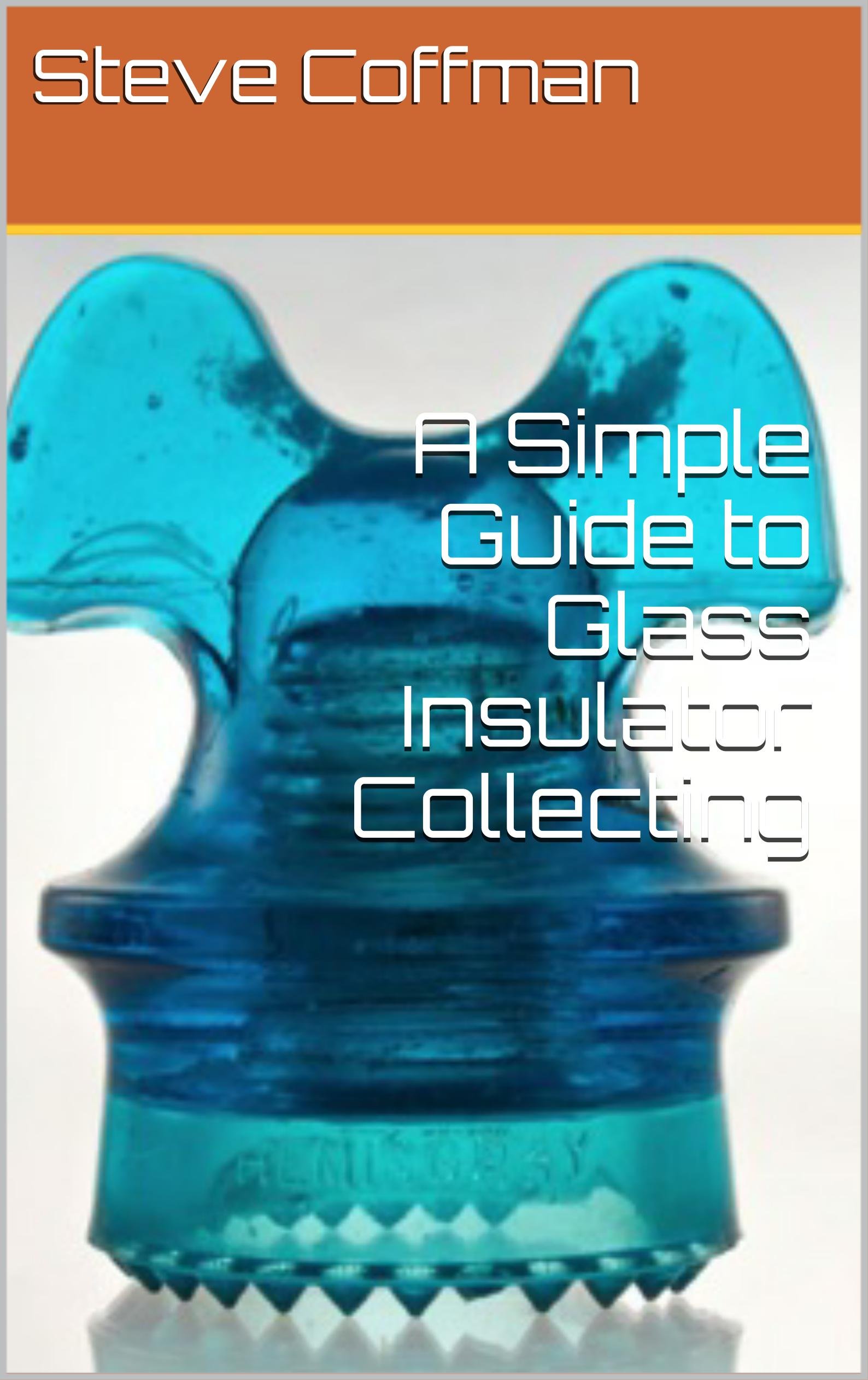 A Simple Guide to Glass Insulator Collecting