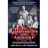 The Assassination of the Archduke: Sarajevo 1914 and the Romance That Changed the World The Assassination of the Archduke: Sarajevo 1914 and the Romance That Changed the World Paperback Kindle Audible Audiobook Hardcover MP3 CD