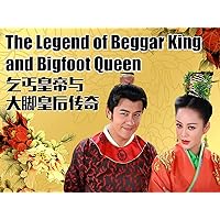 The Legend of Beggar King and Big Foot Queen