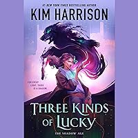 Three Kinds of Lucky: The Shadow Age, Book 1 Three Kinds of Lucky: The Shadow Age, Book 1 Audible Audiobook Kindle Hardcover