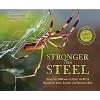 Stronger Than Steel: Spider Silk DNA and the Quest for Better Bulletproof Vests, Sutures, and Parachute Rope (Scientists in the Field) Stronger Than Steel: Spider Silk DNA and the Quest for Better Bulletproof Vests, Sutures, and Parachute Rope (Scientists in the Field) Paperback