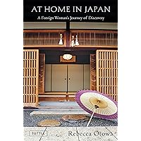 At Home in Japan: A Foreign Woman's Journey of Discovery At Home in Japan: A Foreign Woman's Journey of Discovery Hardcover Kindle