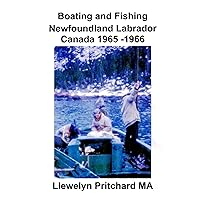 Boating and Fishing Newfoundland Labrador Canada 1965 -1966 Photo Albums (Japanese Edition)