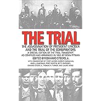 The Trial: The Assassination of President Lincoln and the Trial of the Conspirators The Trial: The Assassination of President Lincoln and the Trial of the Conspirators Kindle Hardcover Paperback Mass Market Paperback