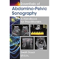 Essentials of Abdomino-Pelvic Sonography: A Handbook for Practitioners Essentials of Abdomino-Pelvic Sonography: A Handbook for Practitioners Kindle Hardcover Paperback