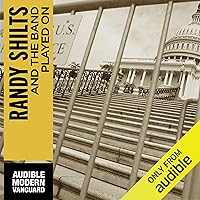 And the Band Played On: Politics, People, and the AIDS Epidemic And the Band Played On: Politics, People, and the AIDS Epidemic Audible Audiobook Paperback Kindle Hardcover Audio, Cassette