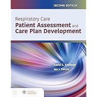 Respiratory Care: Patient Assessment and Care Plan Development Respiratory Care: Patient Assessment and Care Plan Development Paperback eTextbook